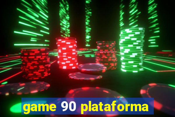 game 90 plataforma